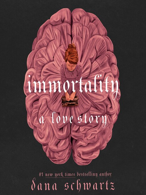 Nimiön Immortality lisätiedot, tekijä Dana Schwartz - Odotuslista